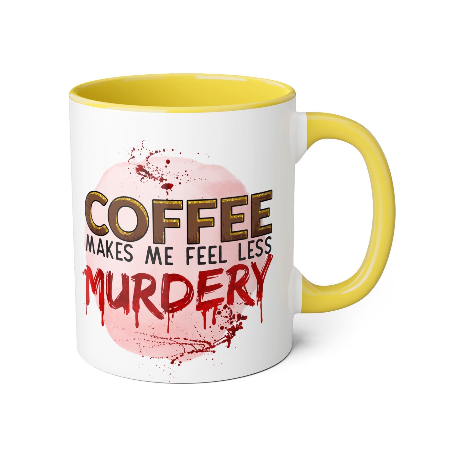 Humorous Coffee Mug - "Coffee Makes Me Feel Less Murdery" 11oz Accent Mug - Resilient Mind Media