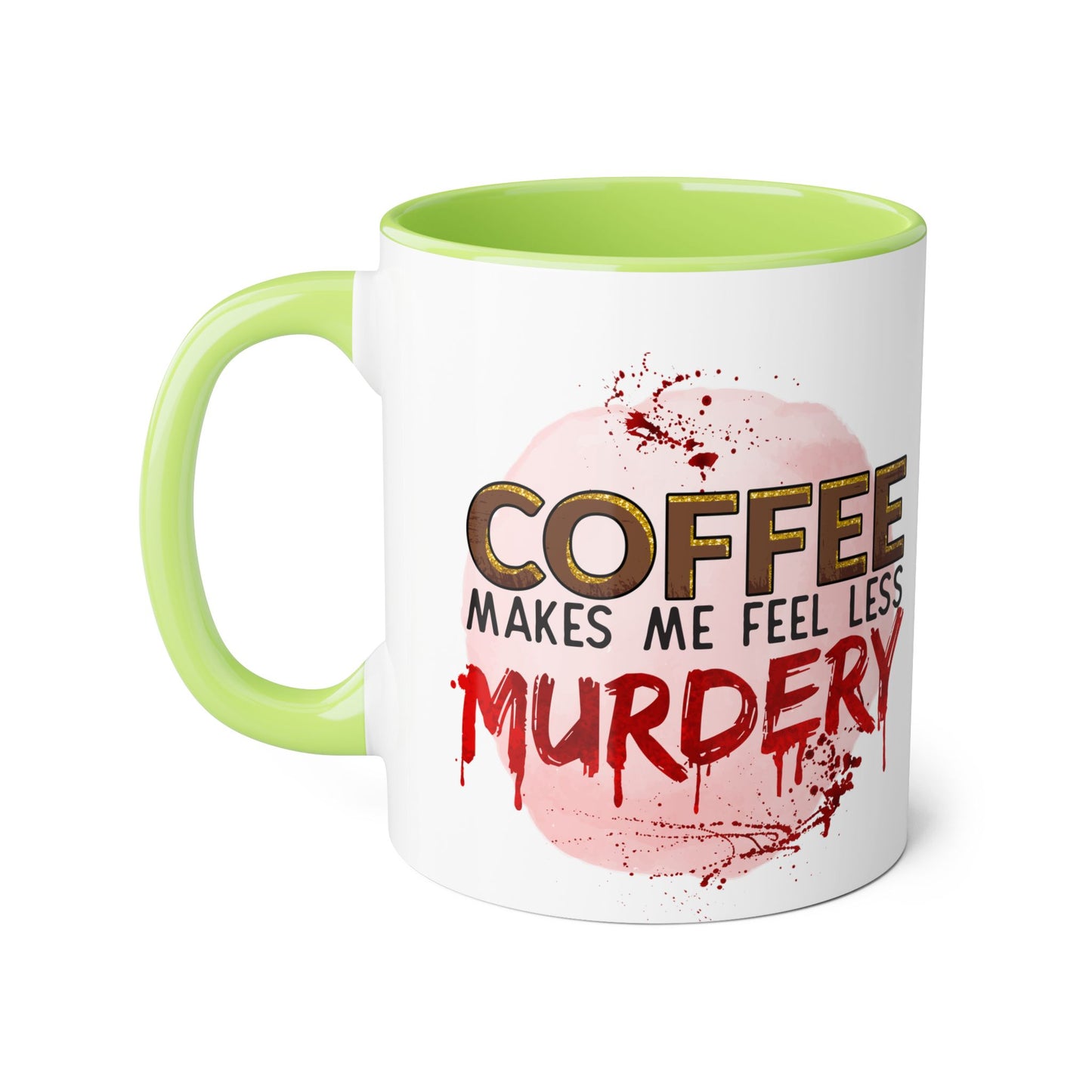 Humorous Coffee Mug - "Coffee Makes Me Feel Less Murdery" 11oz Accent Mug - Resilient Mind Media