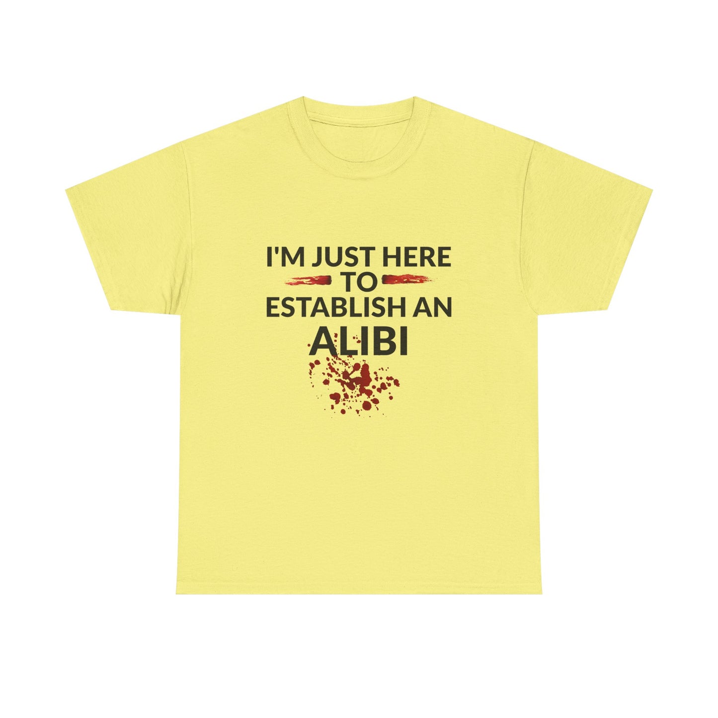 Murder Mystery Fan Tee: "I'm Just Here to Establish an Alibi" - Resilient Mind Media