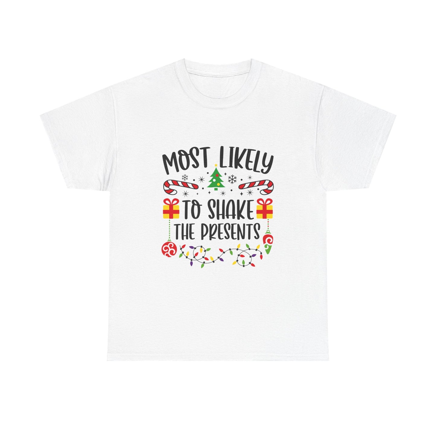 Most Likely to Shake the Presents Unisex Tee | Holiday Humor Shirt, Christmas Gift, Family Gathering Apparel, Fun Winter Top, Festive Wear - Resilient Mind Media