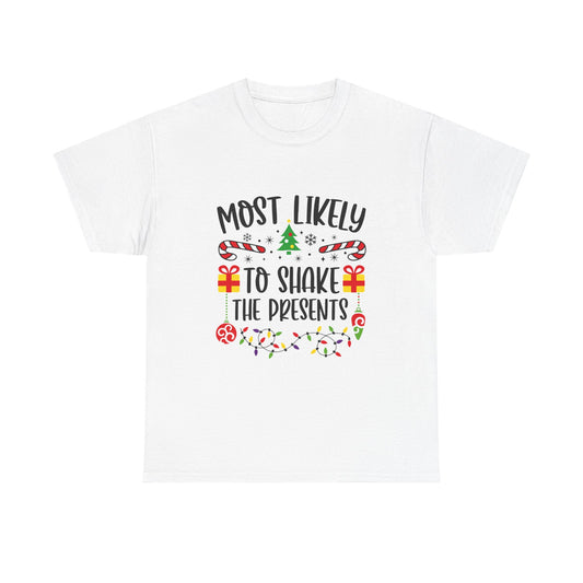 Most Likely to Shake the Presents Unisex Tee | Holiday Humor Shirt, Christmas Gift, Family Gathering Apparel, Fun Winter Top, Festive Wear - Resilient Mind Media