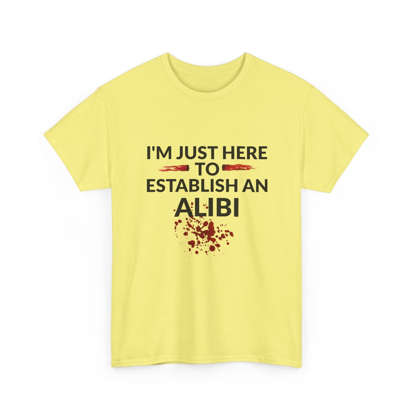 Murder Mystery Fan Tee: "I'm Just Here to Establish an Alibi" - Resilient Mind Media