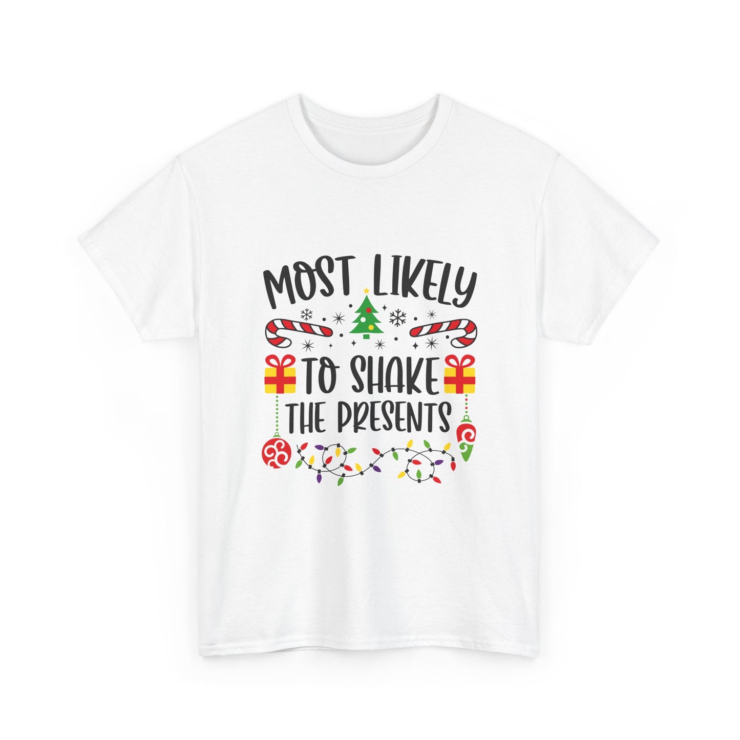 Most Likely to Shake the Presents Unisex Tee | Holiday Humor Shirt, Christmas Gift, Family Gathering Apparel, Fun Winter Top, Festive Wear - Resilient Mind Media