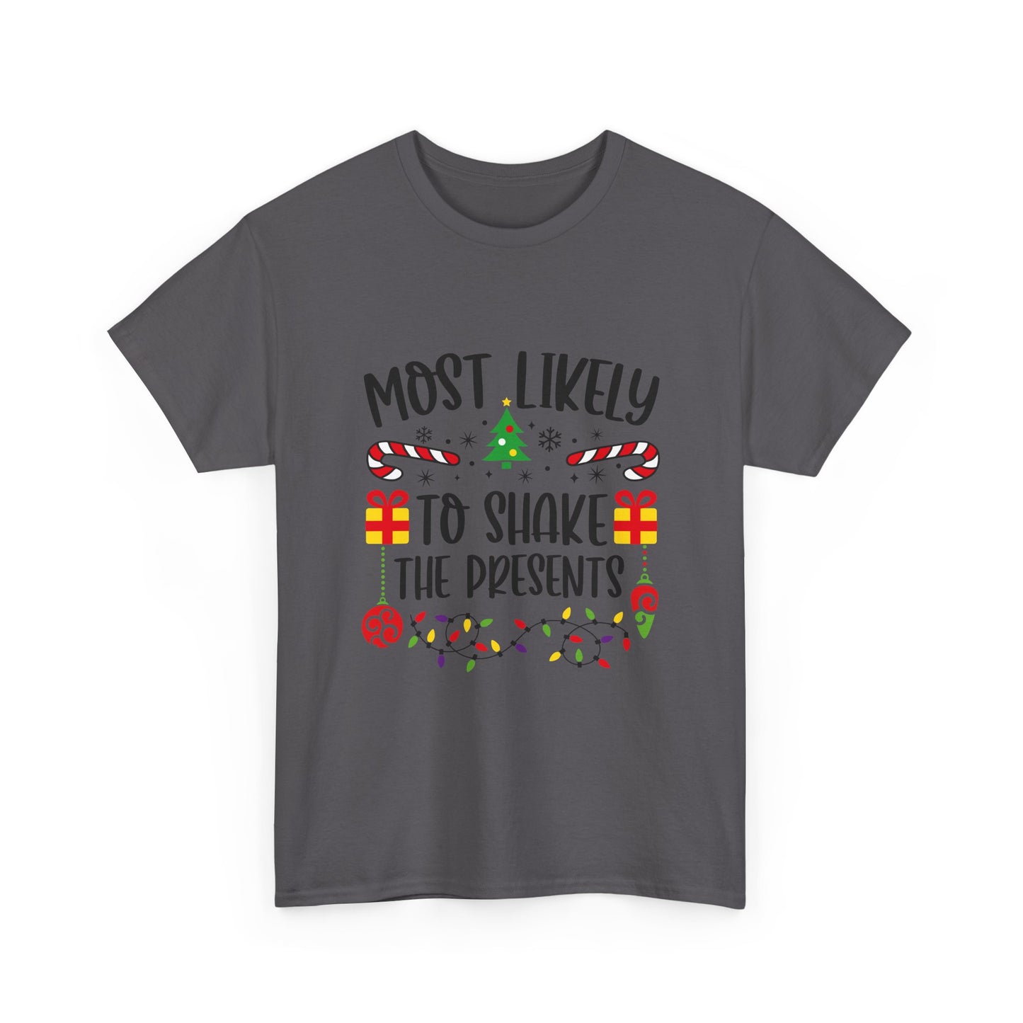 Most Likely to Shake the Presents Unisex Tee | Holiday Humor Shirt, Christmas Gift, Family Gathering Apparel, Fun Winter Top, Festive Wear - Resilient Mind Media