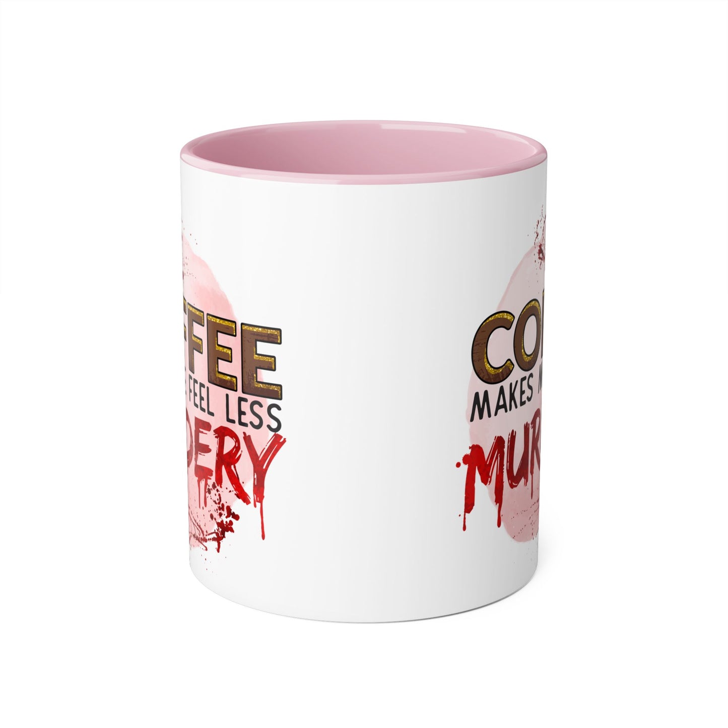Humorous Coffee Mug - "Coffee Makes Me Feel Less Murdery" 11oz Accent Mug - Resilient Mind Media