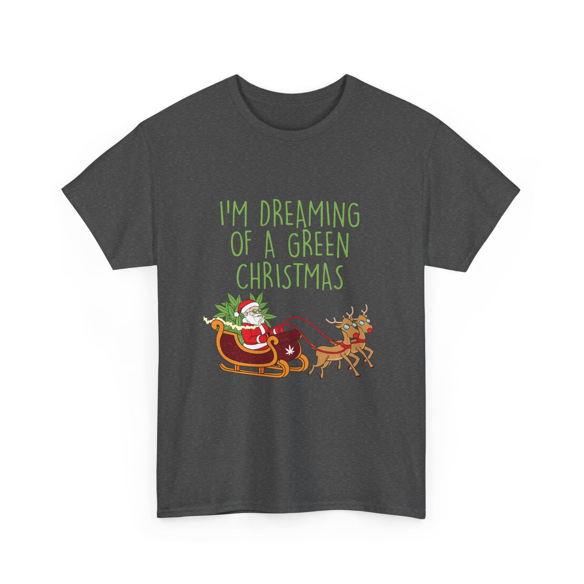 WEED FUNNY SEASONAL Christmas Graphic Tee - I'm Dreaming of a Green Christmas - Resilient Mind Media