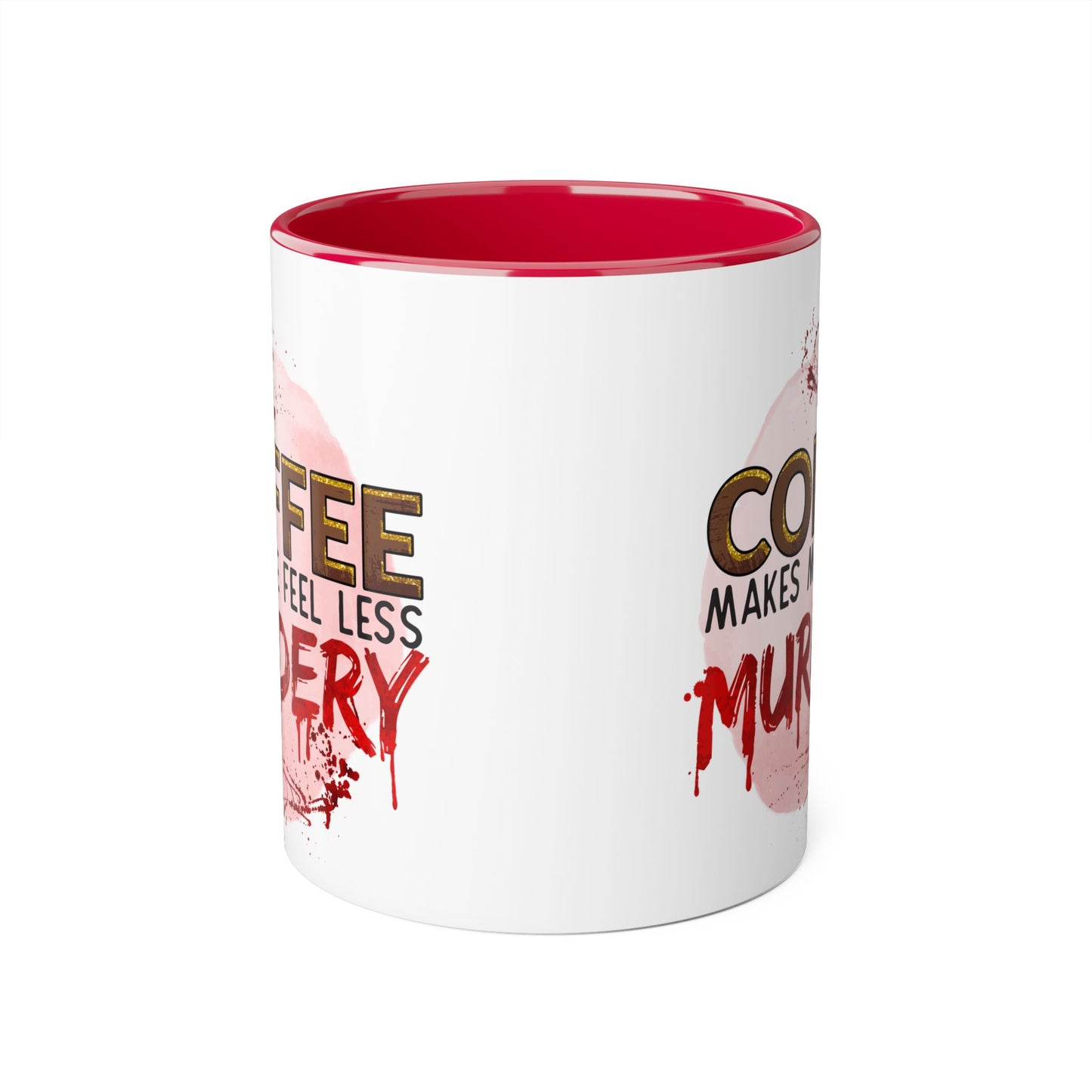 Humorous Coffee Mug - "Coffee Makes Me Feel Less Murdery" 11oz Accent Mug - Resilient Mind Media