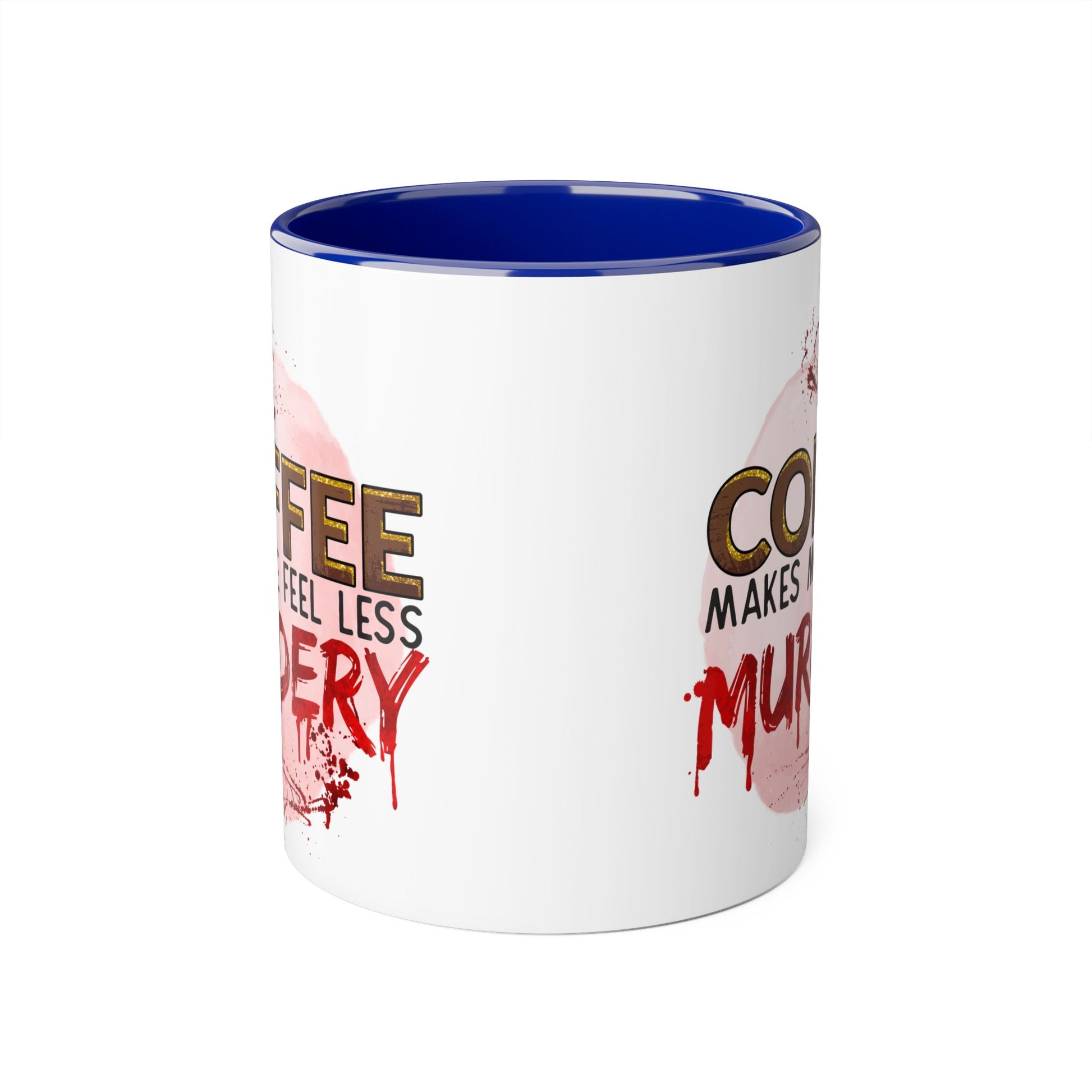 Humorous Coffee Mug - "Coffee Makes Me Feel Less Murdery" 11oz Accent Mug - Resilient Mind Media