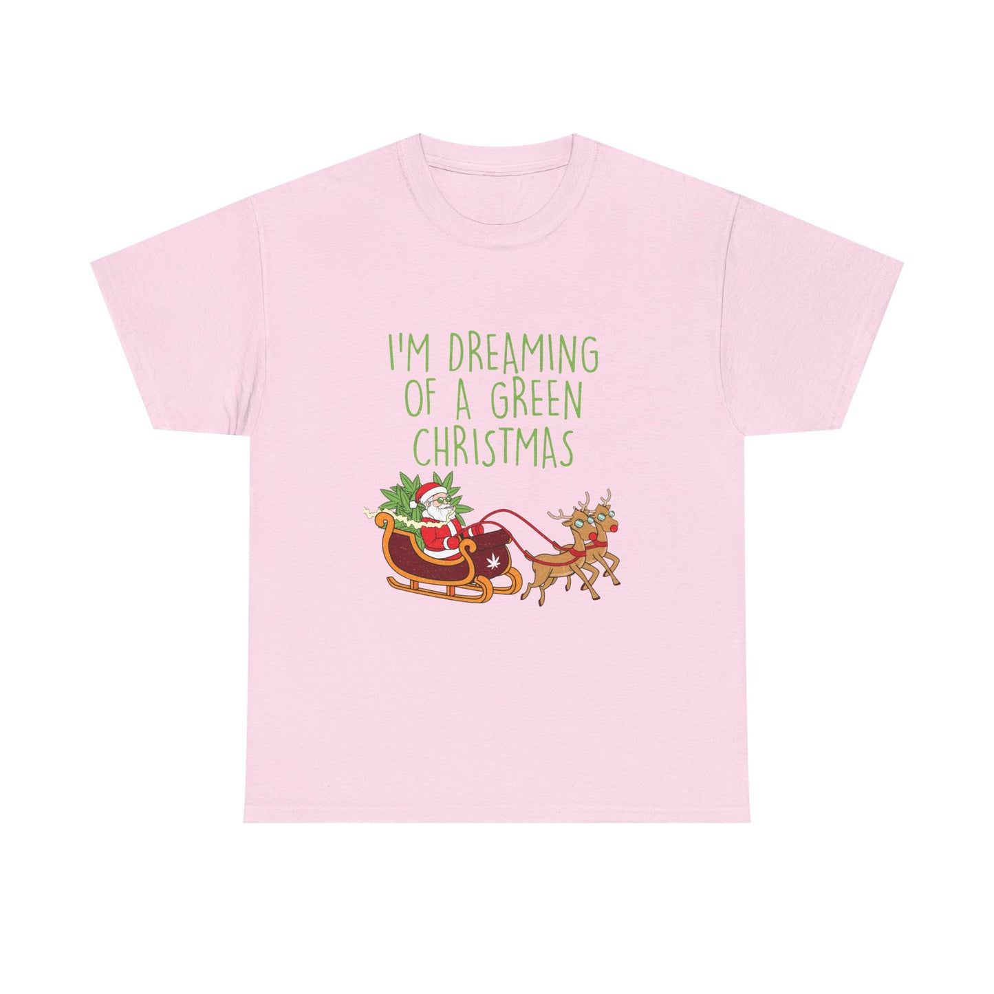 WEED FUNNY SEASONAL Christmas Graphic Tee - I'm Dreaming of a Green Christmas - Resilient Mind Media