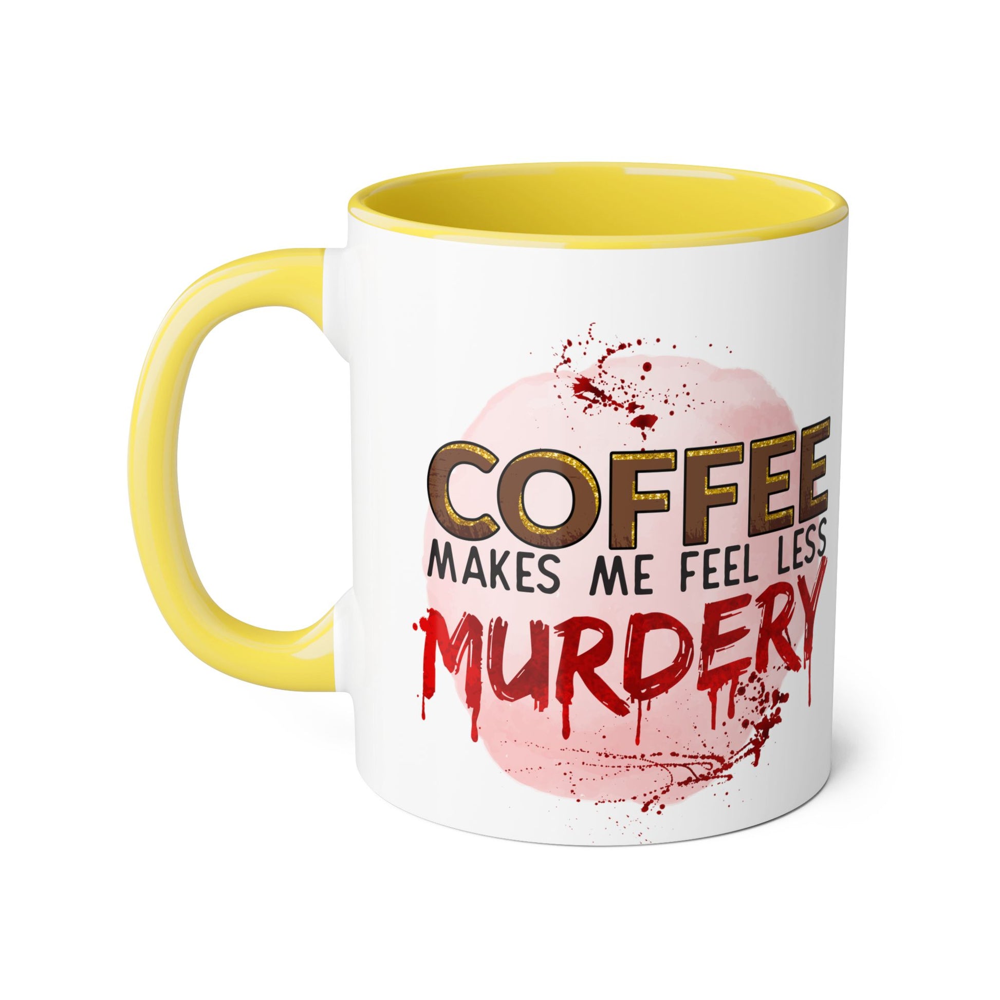 Humorous Coffee Mug - "Coffee Makes Me Feel Less Murdery" 11oz Accent Mug - Resilient Mind Media
