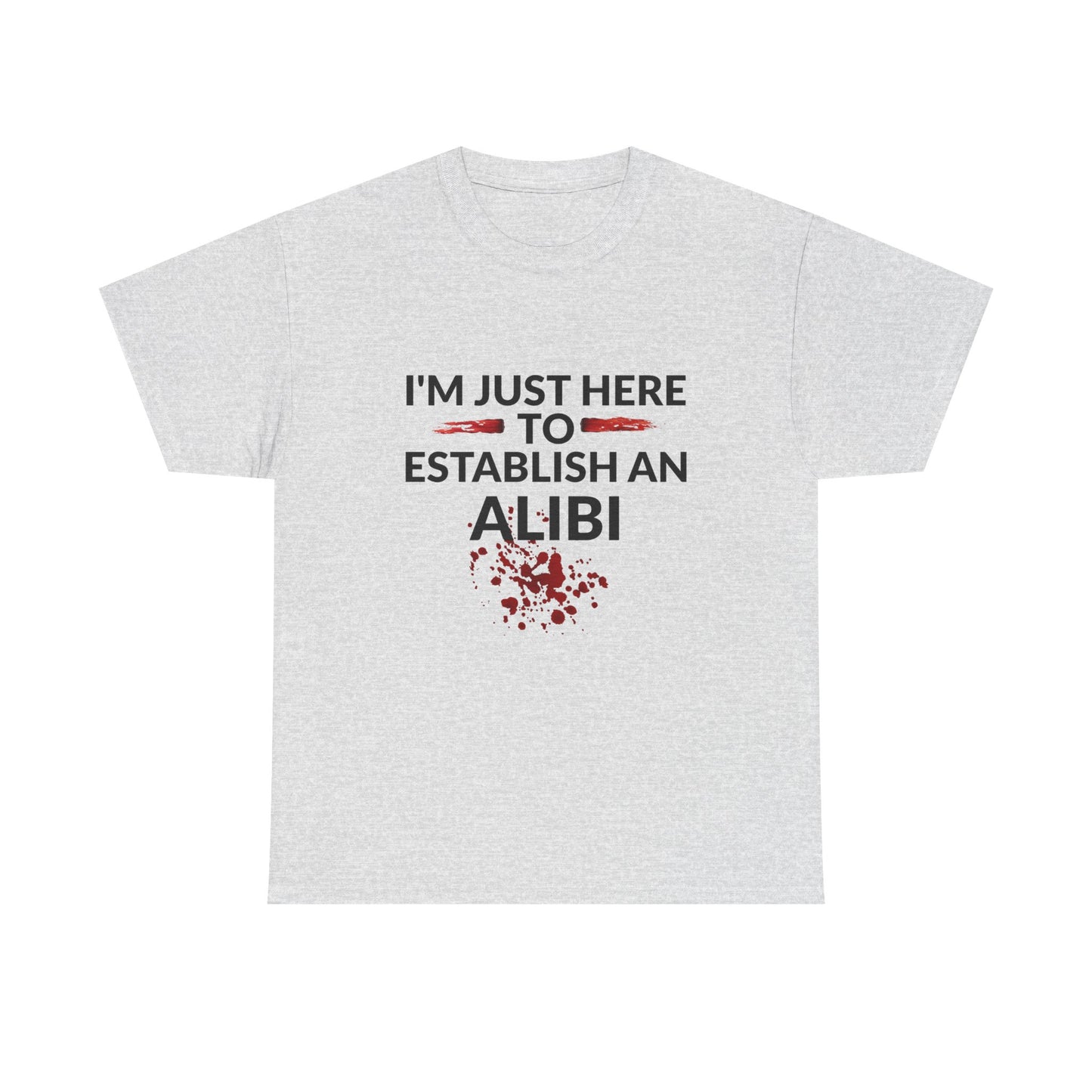 Murder Mystery Fan Tee: "I'm Just Here to Establish an Alibi" - Resilient Mind Media