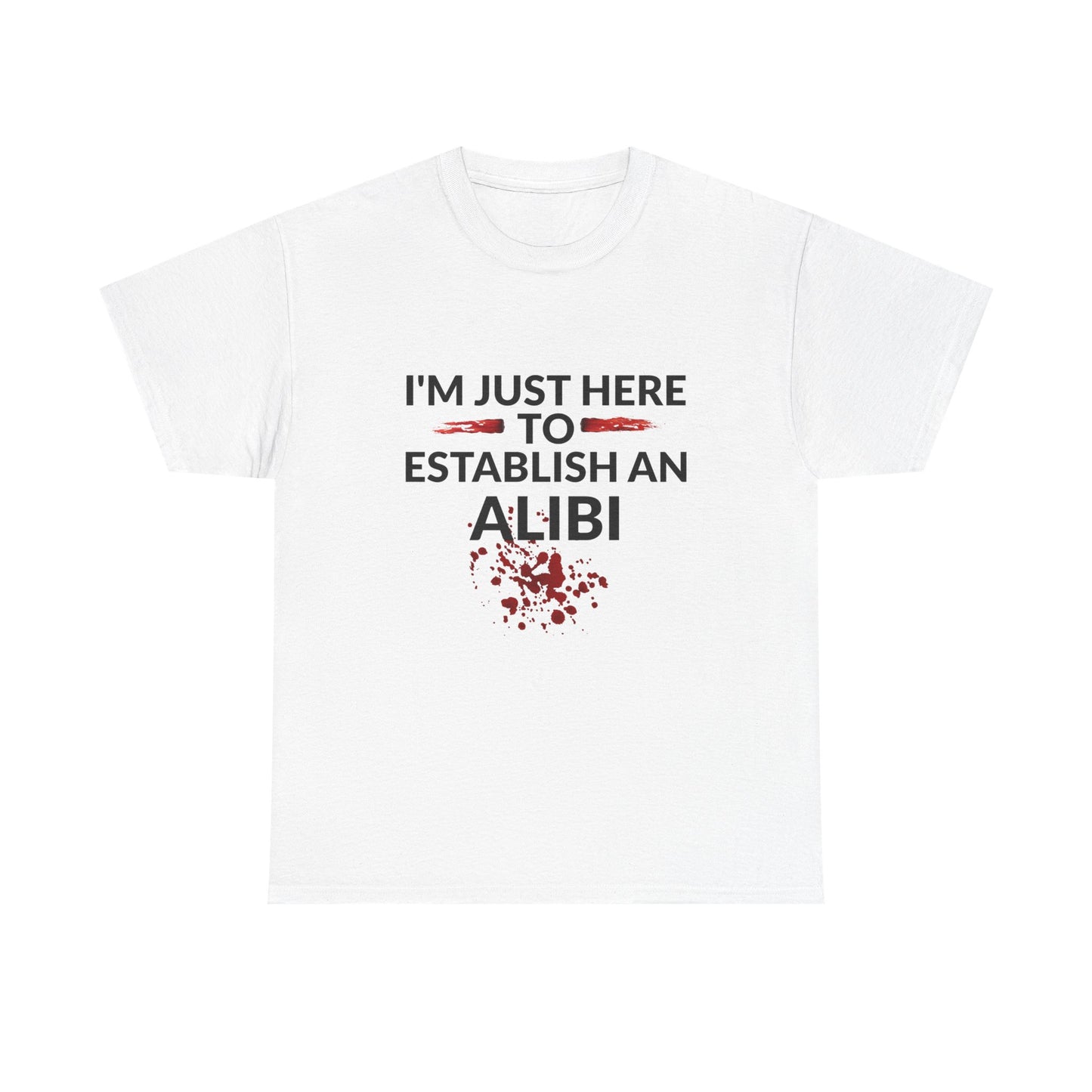 Murder Mystery Fan Tee: "I'm Just Here to Establish an Alibi" - Resilient Mind Media