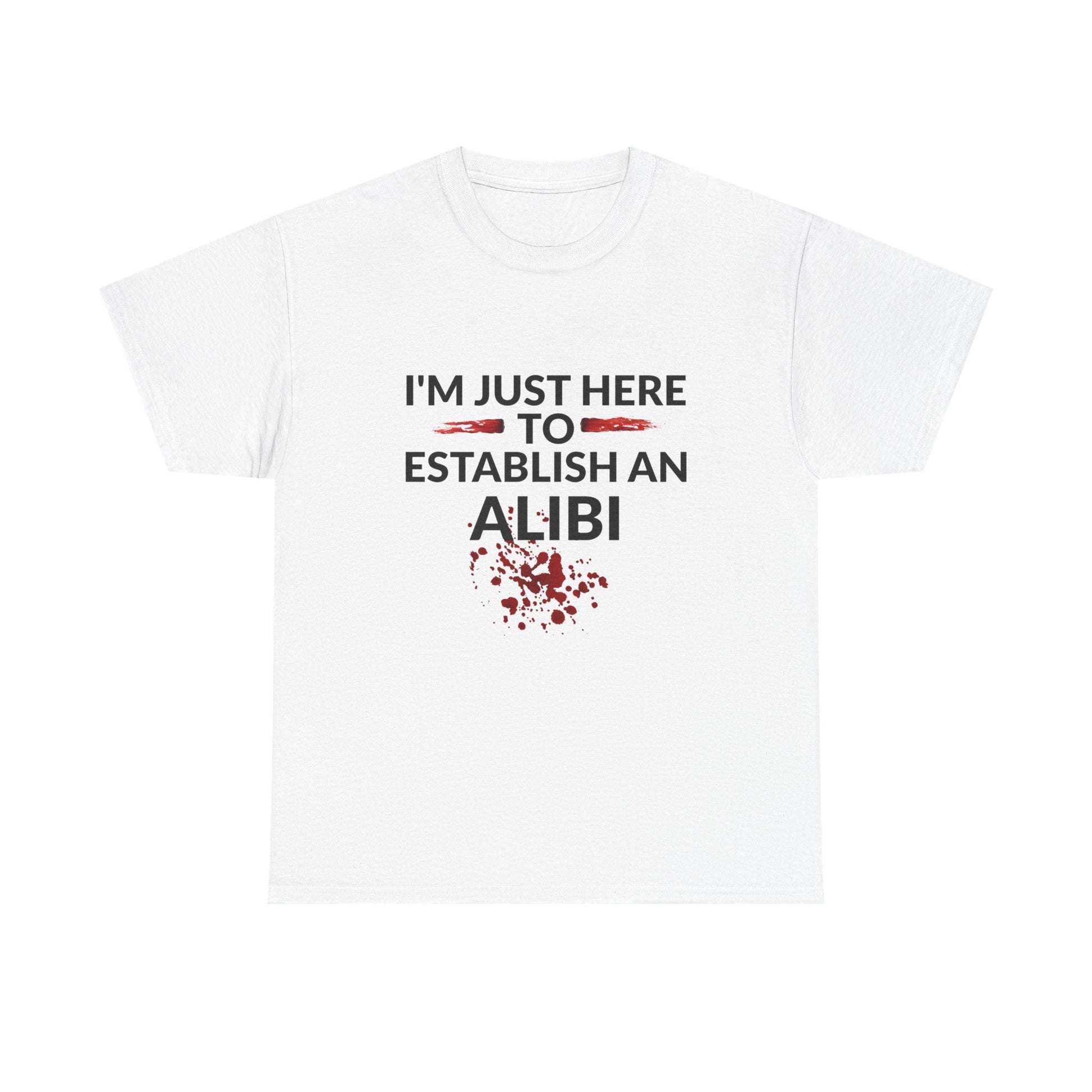 Murder Mystery Fan Tee: "I'm Just Here to Establish an Alibi" - Resilient Mind Media