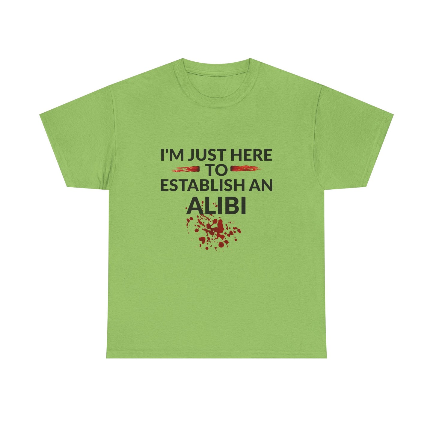 Murder Mystery Fan Tee: "I'm Just Here to Establish an Alibi" - Resilient Mind Media